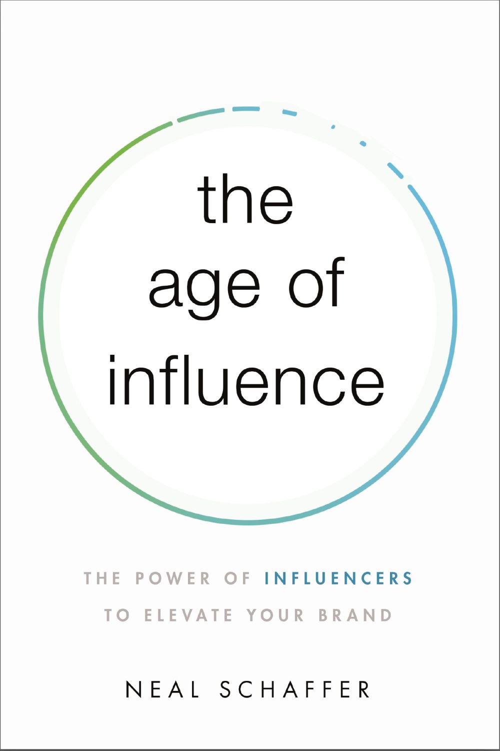 The Age of Influence: The Power of Influencers to Elevate Your Brand *Very Good*