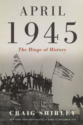 April 1945: The Hinge of History *Very Good*