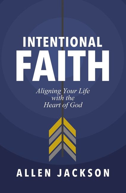 Intentional Faith: Aligning Your Life with the Heart of God *Very Good*