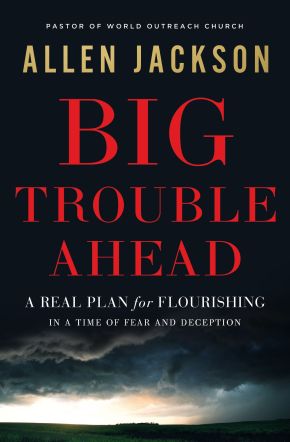Big Trouble Ahead: A Real Plan for Flourishing in a Time of Fear and Deception *Very Good*
