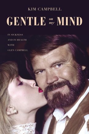 Gentle on My Mind: In Sickness and in Health with Glen Campbell *Very Good*
