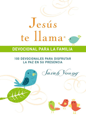 Jesus te llama, devocional para la familia: 100 devocionales para disfrutar la paz en su presencia (Jesus Calling‚) (Spanish Edition)