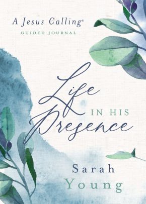 Life in His Presence: A Jesus Calling Guided Journal