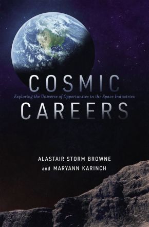 Cosmic Careers: Exploring the Universe of Opportunities in the Space Industries *Very Good*