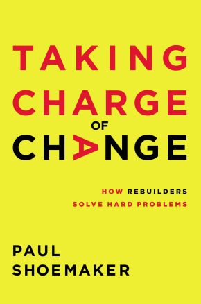 Taking Charge of Change: How Rebuilders Solve Hard Problems *Very Good*