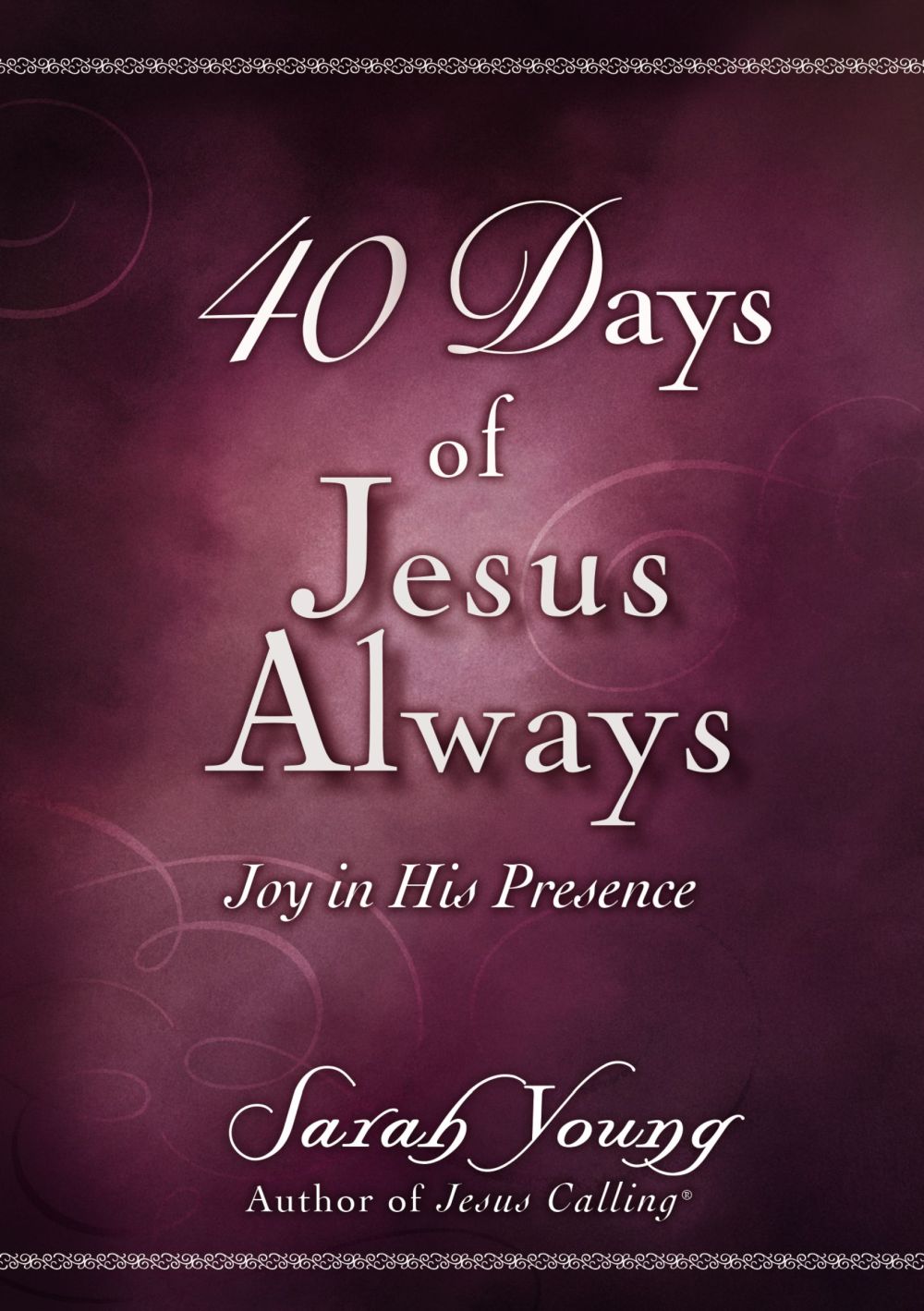 40 Days of Jesus Always: Joy in His Presence *Very Good*