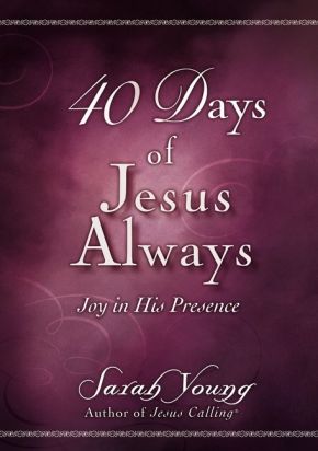 40 Days of Jesus Always: Joy in His Presence *Very Good*