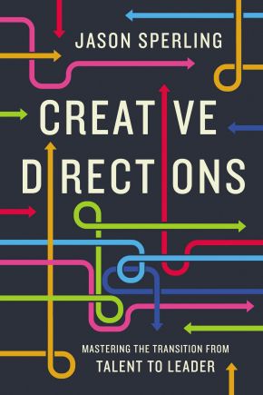 Creative Directions: Mastering the Transition from Talent to Leader *Very Good*