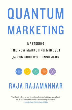 Quantum Marketing: Mastering the New Marketing Mindset for Tomorrow's Consumers *Very Good*