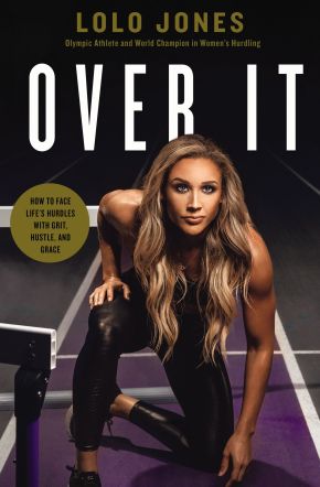 Over It: How to Face Life'€™s Hurdles with Grit, Hustle, and Grace
