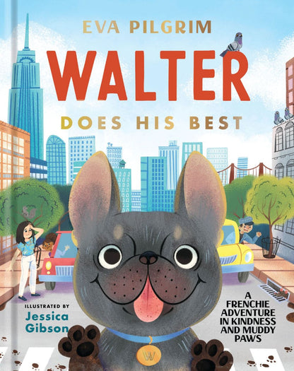 Walter Does His Best: A Frenchie Adventure in Kindness and Muddy Paws *Very Good*