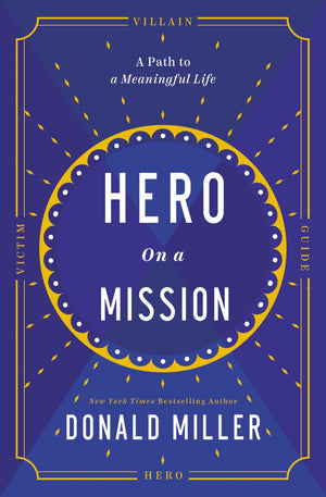 Hero on a Mission: A Path to a Meaningful Life *Very Good*