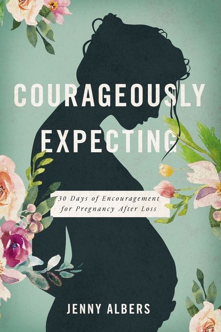Courageously Expecting: 30 Days of Encouragement for Pregnancy After Loss. *Very Good*