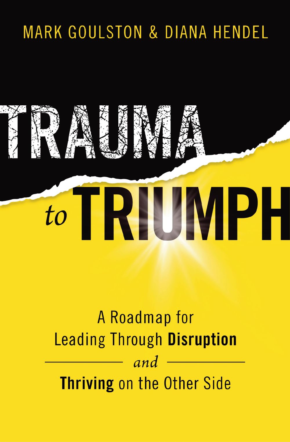 Trauma to Triumph: A Roadmap for Leading Through Disruption (and Thriving on the Other Side)