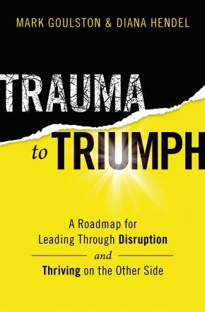 Trauma to Triumph: A Roadmap for Leading Through Disruption (and Thriving on the Other Side) *Very Good*