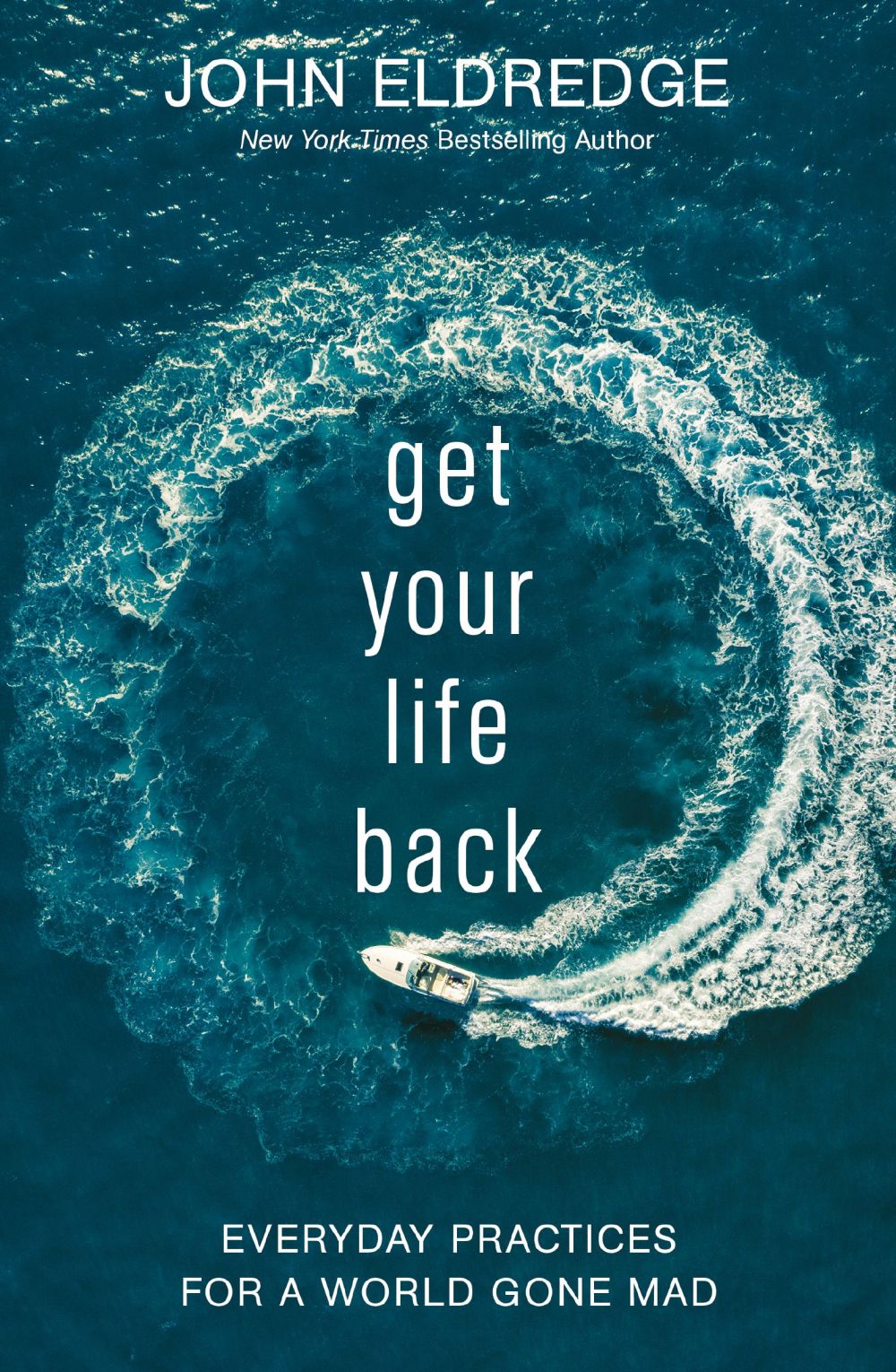 Get Your Life Back: Everyday Practices for a World Gone Mad *Very Good*