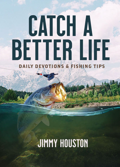 Catch a Better Life: Daily Devotions and Fishing Tips *Very Good*