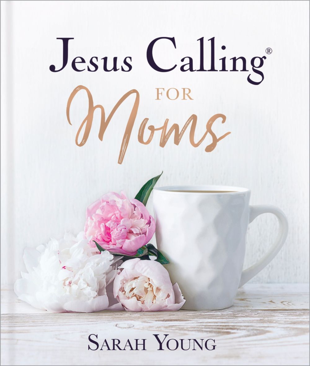 Jesus Calling for Moms: Devotions for Strength, Comfort, and Encouragement