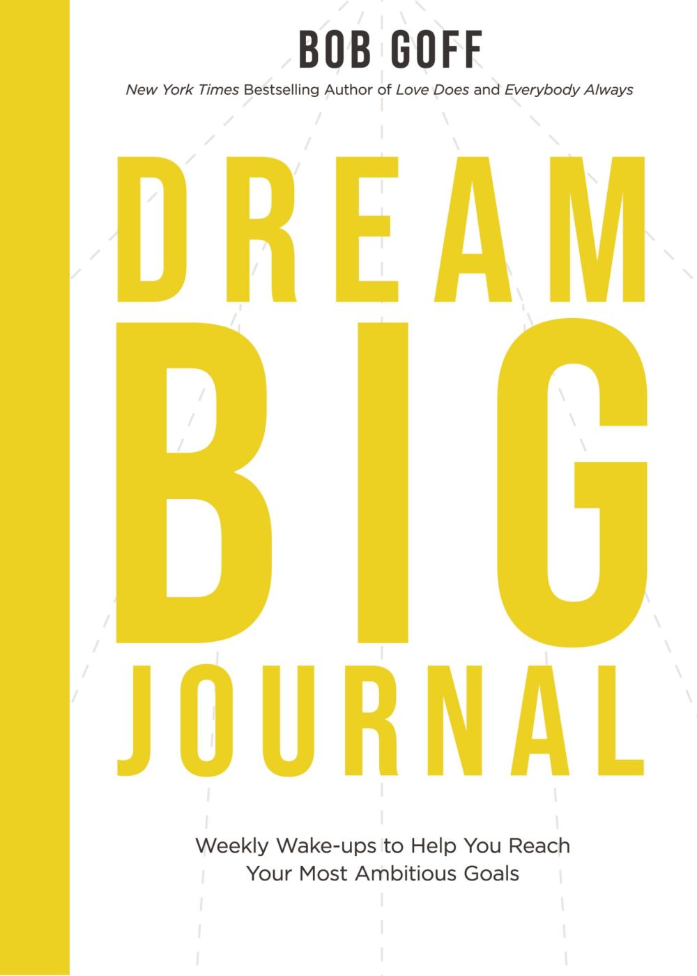 Dream Big Journal: Weekly Wake-ups to Help You Reach Your Most Ambitious Goals *Very Good*