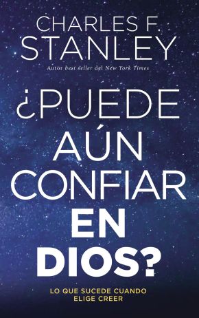 Puede aun confiar en Dios?: Lo que sucede cuando elige creer (Spanish Edition)