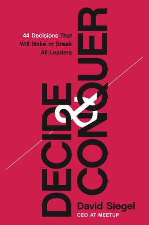 Decide and Conquer: 44 Decisions that will Make or Break All Leaders *Very Good*