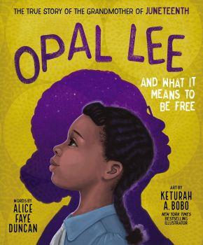Opal Lee and What It Means to Be Free: The True Story of the Grandmother of Juneteenth *Very Good*