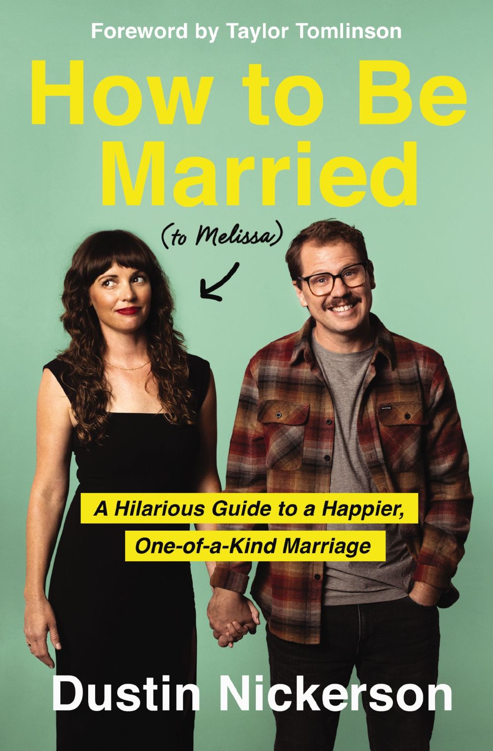 How to Be Married (to Melissa): A Hilarious Guide to a Happier, One-of-a-Kind Marriage *Very Good*