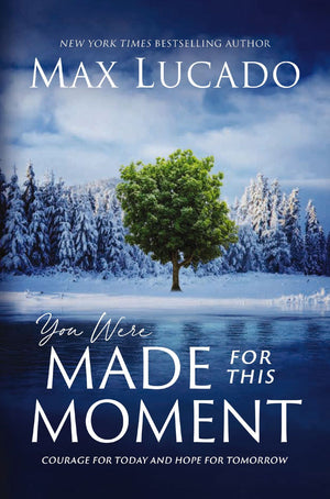 You Were Made for This Moment: Courage for Today and Hope for Tomorrow *Very Good*