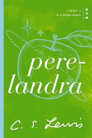 Perelandra: Libro 2 de La trilogia cosmica (Cosmica / Cosmic, 2) (Spanish Edition)