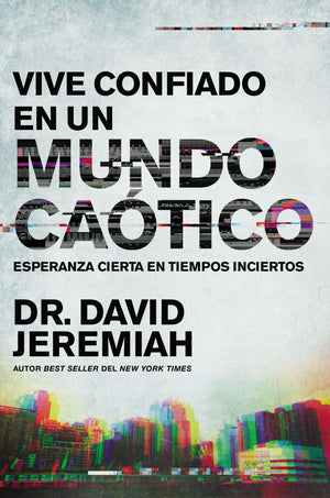 Vive confiado en un mundo ca0tico: Esperanza cierta en tiempos inciertos (Spanish Edition) *Very Good*