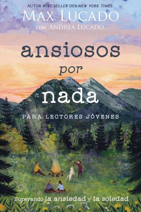 Ansiosos por nada (Edicion para lectores jovenes): Superando la ansiedad y la soledad (Spanish Edition)