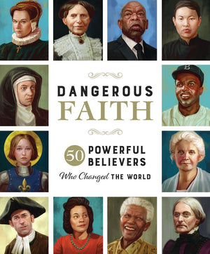 Dangerous Faith: 50 Powerful Believers Who Changed the World *Very Good*