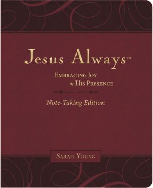 Jesus Always Note-Taking Edition, Leathersoft, Burgundy, with Full Scriptures: Embracing Joy in His Presence (a 365-Day Devotional) *Very Good*