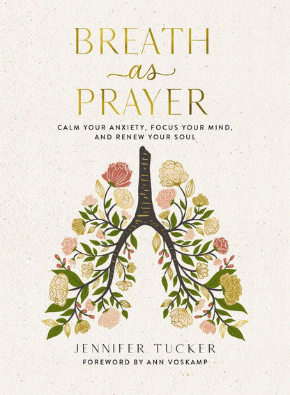 Breath as Prayer: Calm Your Anxiety, Focus Your Mind, and Renew Your Soul *Very Good*