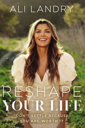 Reshape Your Life: Don'€™t Settle Because You Are Worth It *Very Good*