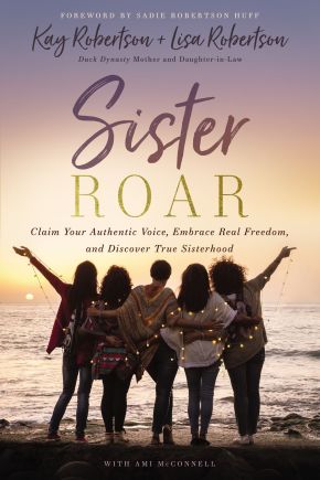 Sister Roar: Claim Your Authentic Voice, Embrace Real Freedom, and Discover True Sisterhood *Very Good*