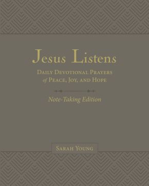 Jesus Listens Note-Taking Edition, Leathersoft, Gray, with Full Scriptures: Daily Devotional Prayers of Peace, Joy, and Hope