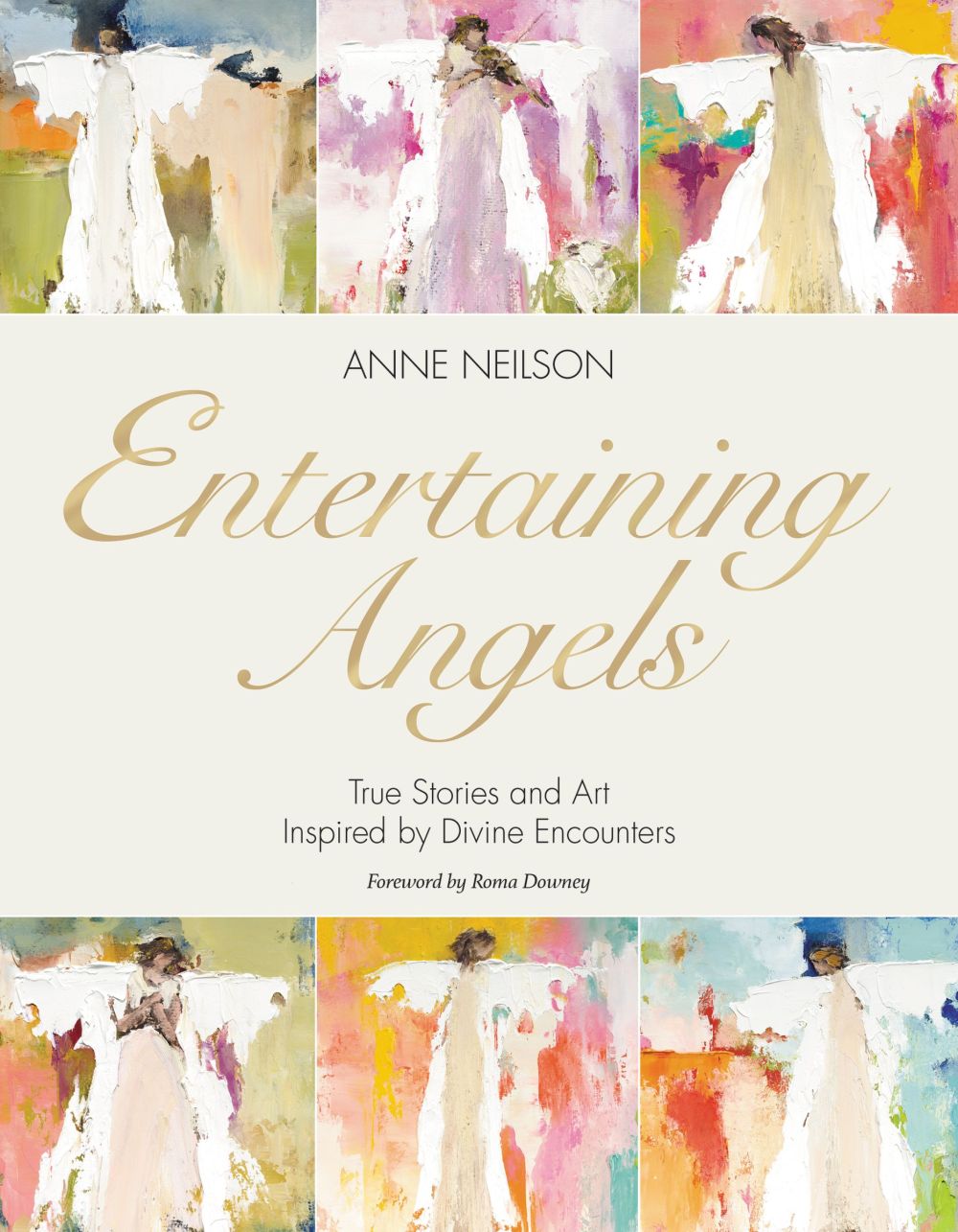 Entertaining Angels: True Stories and Art Inspired by Divine Encounters