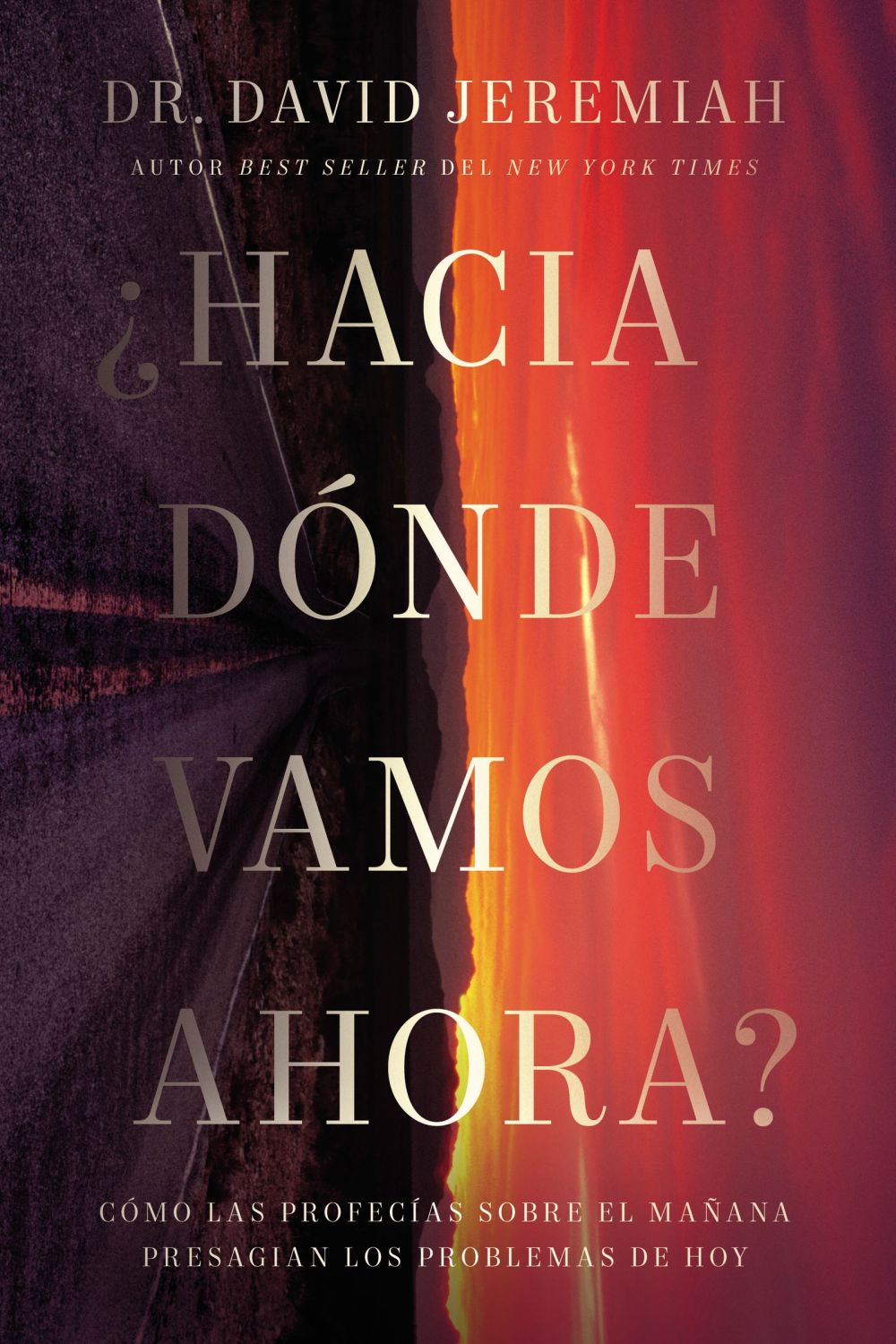 ¿Hacia donde vamos ahora?: Como las profecias sobre el manana presagian los problemas de hoy (Spanish Edition)