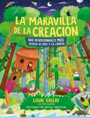 La maravilla de la creacion: 100 devocionales mas acerca de Dios y la ciencia (Indescribable Kids) (Spanish Edition)