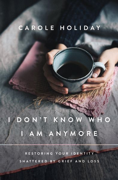 I Don't Know Who I Am Anymore: Restoring Your Identity Shattered by Grief and Loss *Very Good*