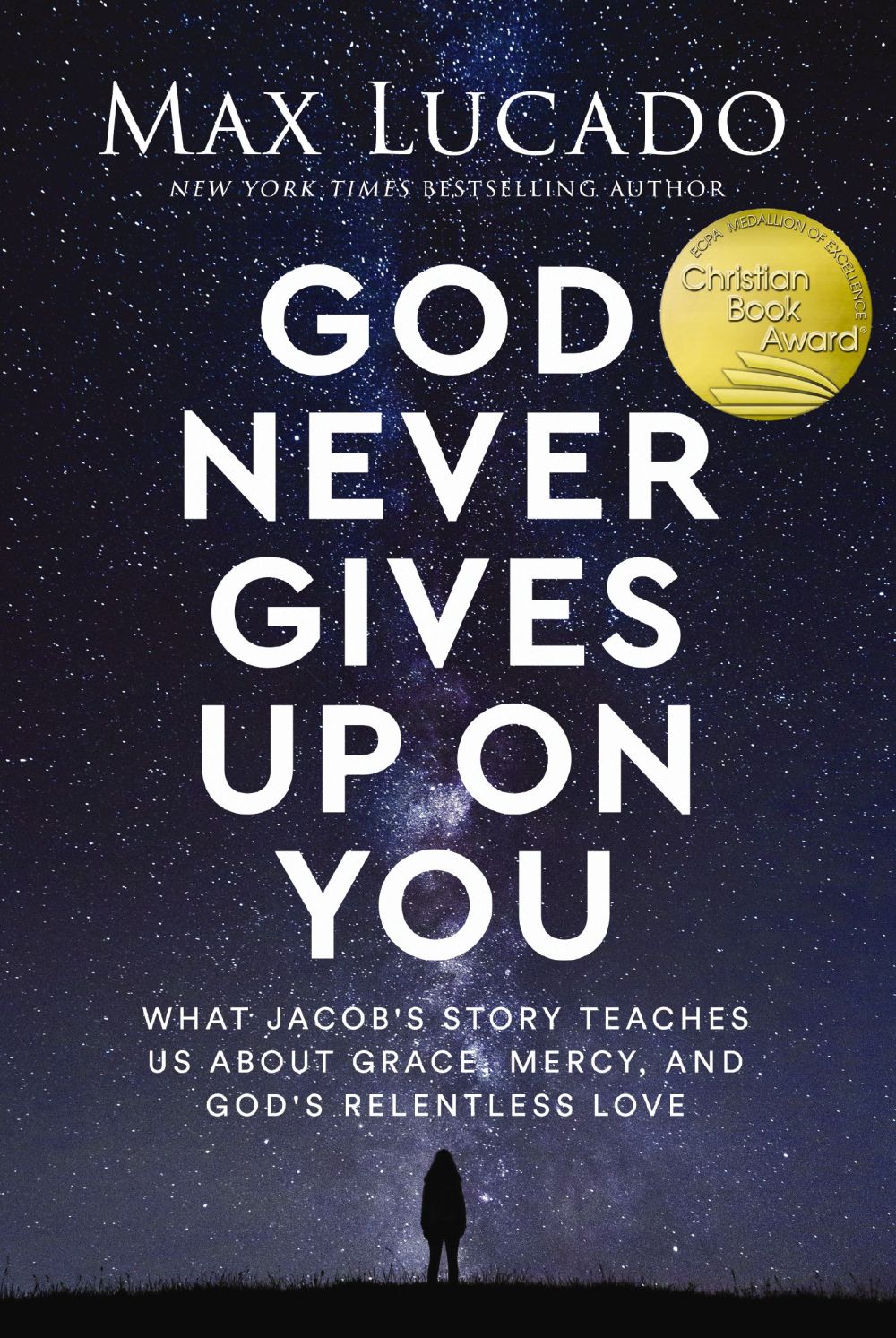 God Never Gives Up on You: What Jacob's Story Teaches Us About Grace, Mercy, and God's Relentless Love *Very Good*