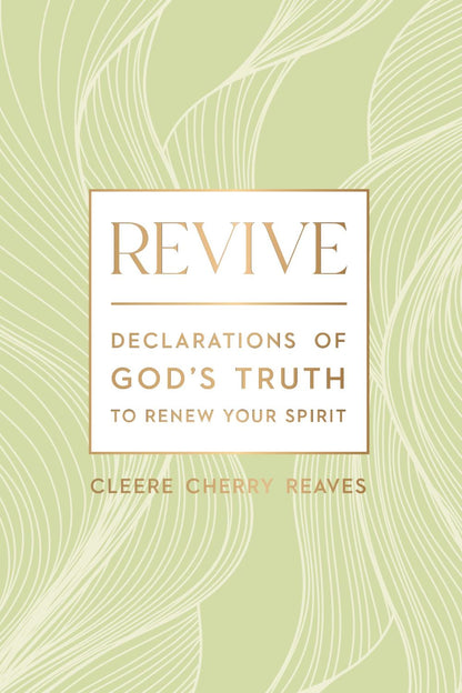 Revive: Declarations of God's Truth to Renew Your Spirit