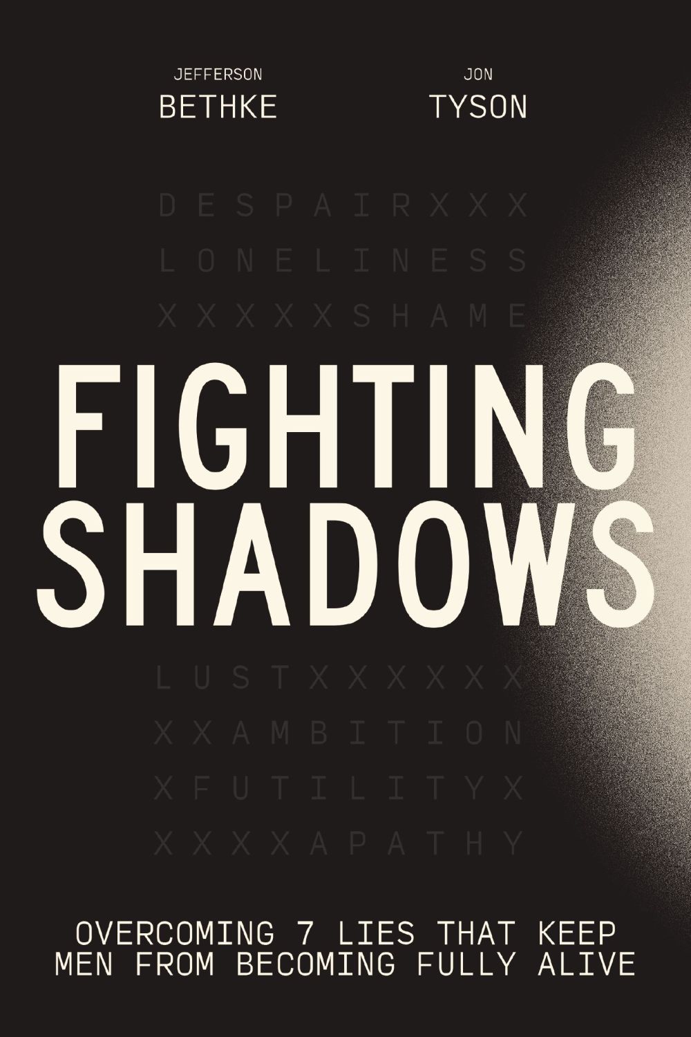 Fighting Shadows: Overcoming 7 Lies That Keep Men From Becoming Fully Alive