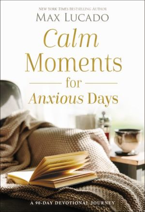 Calm Moments for Anxious Days: A 90-Day Devotional Journey *Acceptable*