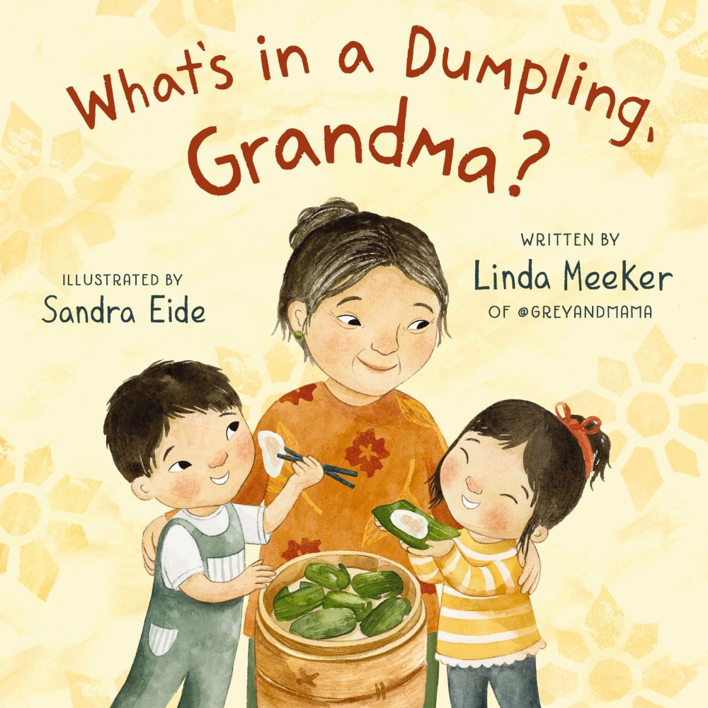 What's in a Dumpling, Grandma? (Grey & Mama)