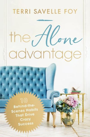 The Alone Advantage: 10 Behind-the-Scenes Habits That Drive Crazy Success *Very Good*