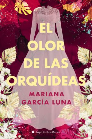 El olor de las orquideas (Spanish Edition)