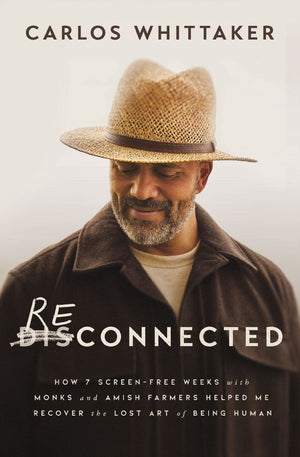 Reconnected: How 7 Screen-Free Weeks with Monks and Amish Farmers Helped Me Recover the Lost Art of Being Human *Very Good*