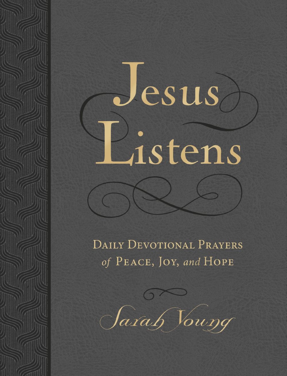 Jesus Listens, Large Text Leathersoft, Charcoal, with Full Scriptures: Daily Devotional Prayers of Peace, Joy, and Hope (A 365-Day Devotional)
